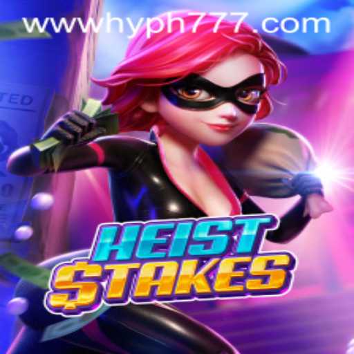 Master the Art of Theft: Introducing HeistStakes with HYPH777